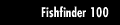 Fishfinder 100