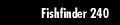 Fishfinder 240