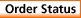 Order Status